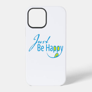 Just Be Happy iPhone 12 Pro Case