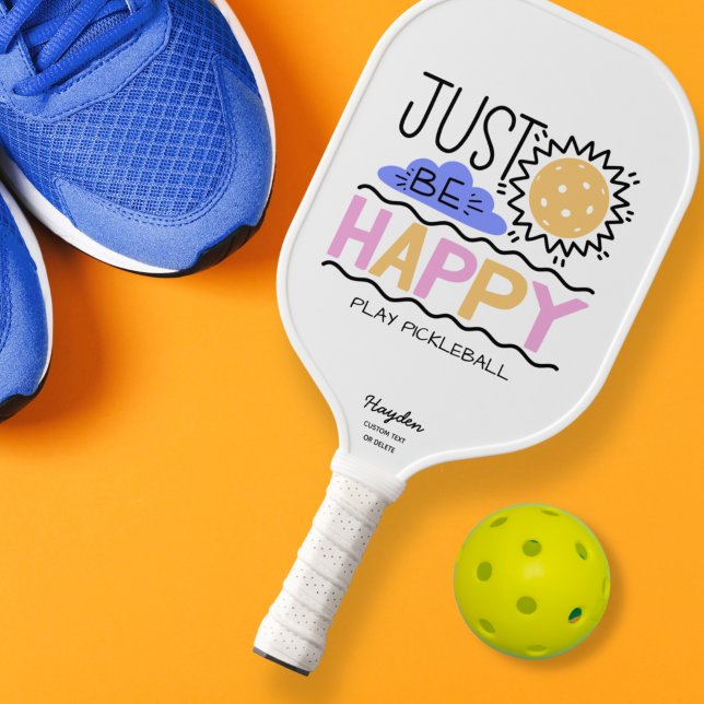 Just Be Happy Quote Pickleball Sun Custom Text Pickleball Paddle (Creator Uploaded)