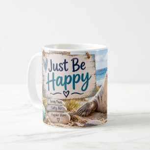 Just Be Happy Seal Beach Coffee Mug