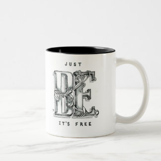 "Just BE. It's free" Two-Tone Coffee Mug