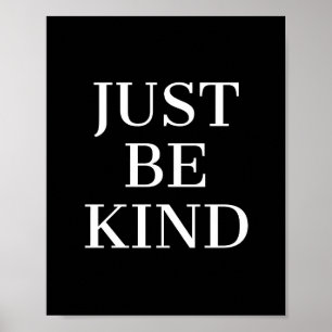 Just Be Kind Motivational Quote Poster