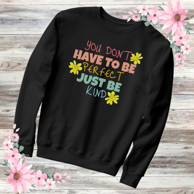 Just be Kind Rainbow Typography Inspirational Sweatshirt (Creator Uploaded)