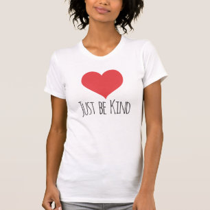 JUST BE KIND   women's tee