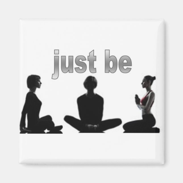 Just Be  Magnet (Front)