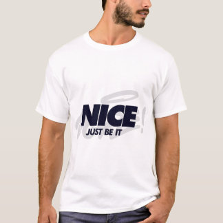 JUST BE NICE T-Shirt
