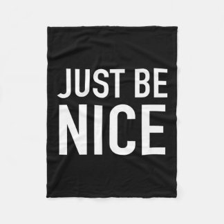 Just Be Nice - Uplifting Motivational Quote Fleece Blanket