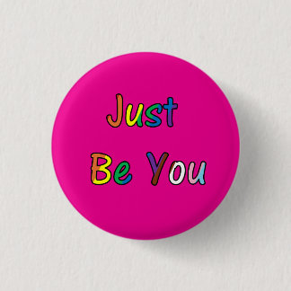 Just Be You 3 Cm Round Badge