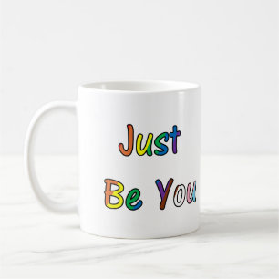Just Be You Coffee Mug