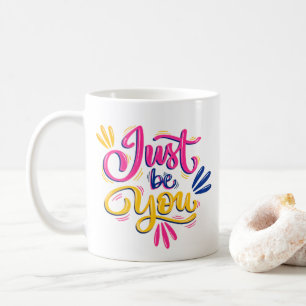 Just Be You - Colourful Motivational Self Love Mug
