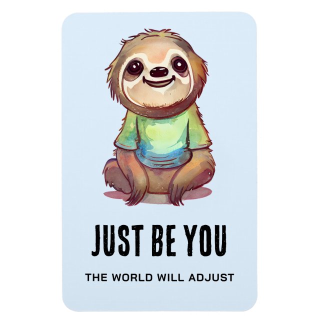 Just be You Happy Smiling Sloth Encouraging Words Magnet (Vertical)