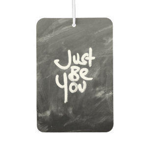 "Just Be You" Painted White & Chalkboard Car Air Freshener