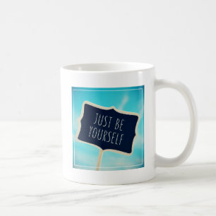 Just Be Yourself Coffee Mug