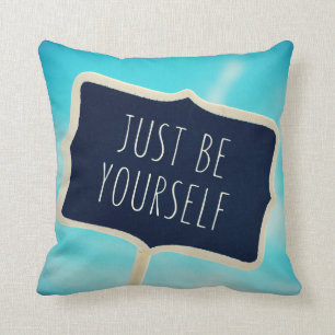 Just Be Yourself Cushion