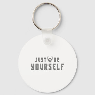 Just Be Yourself Embrace Authenticity Sticker Key Ring