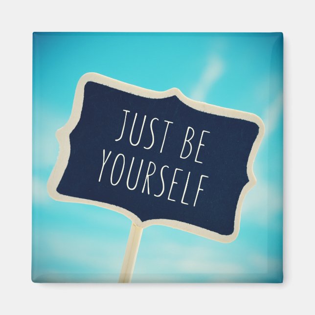 Just Be Yourself Magnet (Front)