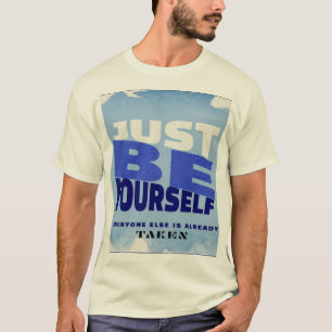 Just Be Yourself – Minimalist Motivational T-Shirt