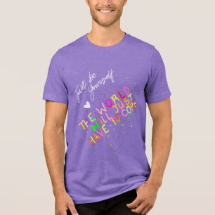 Just be Yourself Tri-Blend Shirt