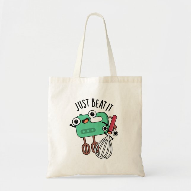Just Beat It Funny Baking Pun  Tote Bag (Front)
