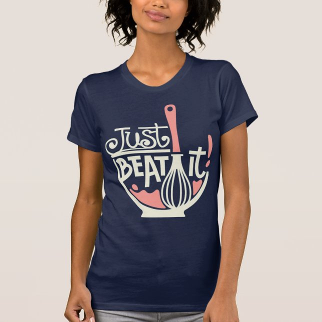 Just Beat It Pun, Whisk Cook T-Shirt (Front)