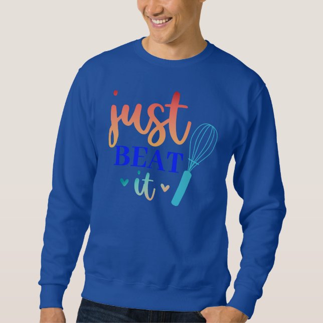 Just beat it sweatshirt (Front)
