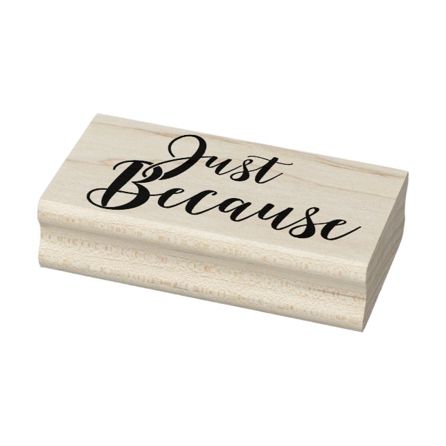 Just Because 2 Rubber Stamp (Stamp)