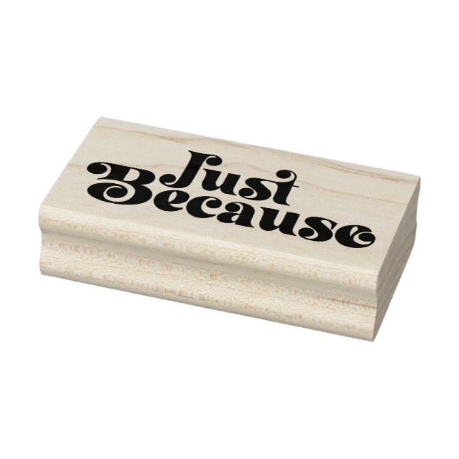 Just Because 3 Rubber Stamp (Stamp)