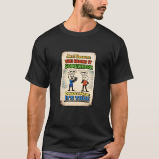 Just Because... (3) T-Shirt