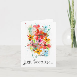 Just Because Card, Pretty Floral Painting Print Card