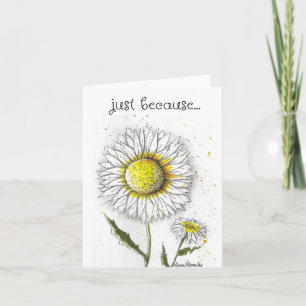 Just Because, Daisy Art Card