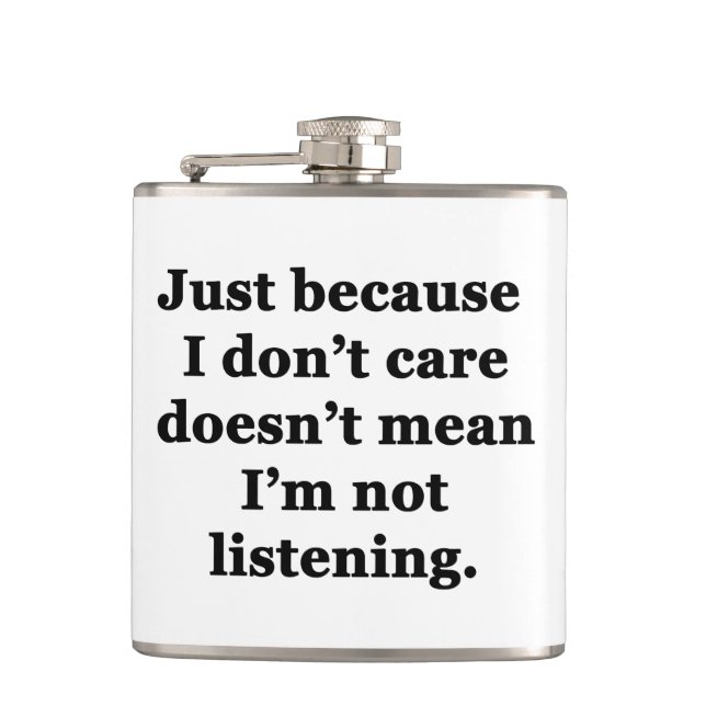 Just Because I Don't Care Hip Flask (Front)