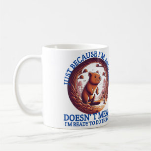 Just Because I'm Awake Doesn't Mean I'm Ready Coffee Mug
