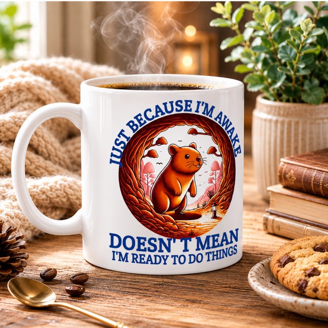 Just Because I'm Awake Doesn't Mean I'm Ready  Coffee Mug (Just Because I'm Awake Doesn't Mean I'm Ready Coffee Mug)
