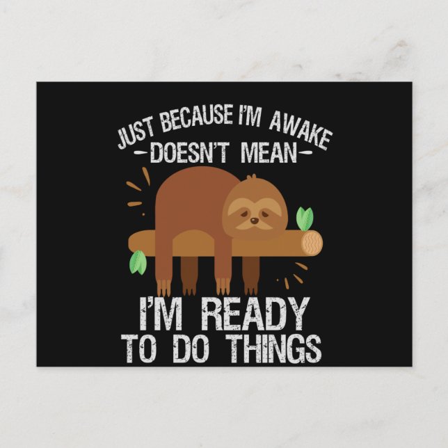 Just Because I'm awake doesn't mean I'm ready to Announcement Postcard (Front)