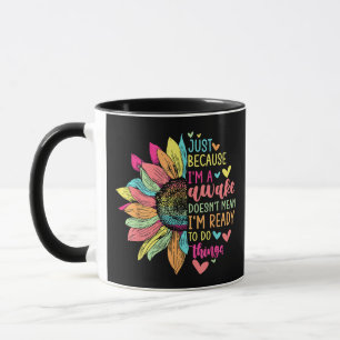 Just Because I'm Awake Funny for Tweens & Teens Re Mug