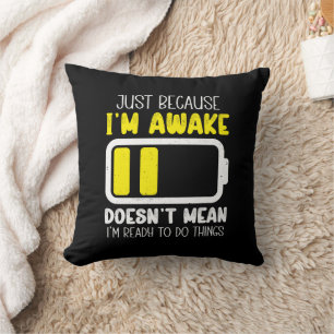 Just Because I'm Awake Funny Tired Vintage Retro Cushion