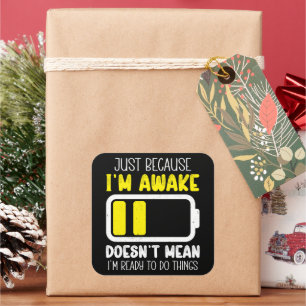 Just Because I'm Awake Funny Tired Vintage Retro Square Sticker