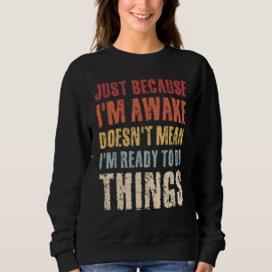 Just Because Im Awake Retro Outfit Tween Teen Boy Sweatshirt
