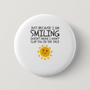 Just Because I'm Smiling Cute Novelty Humour 6 Cm Round Badge
