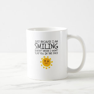 Just Because I'm Smiling Cute Novelty Humour Coffee Mug