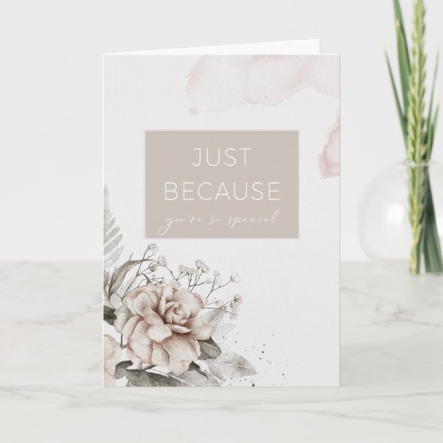 Just Because You are Special Floral Greeting Card (Front)