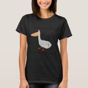 Just Because You Pelican Doesn't Mean You Pelishou T-Shirt