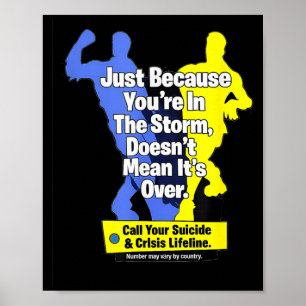 Just Because Youre In The Storm Doesnt Mean Call Poster