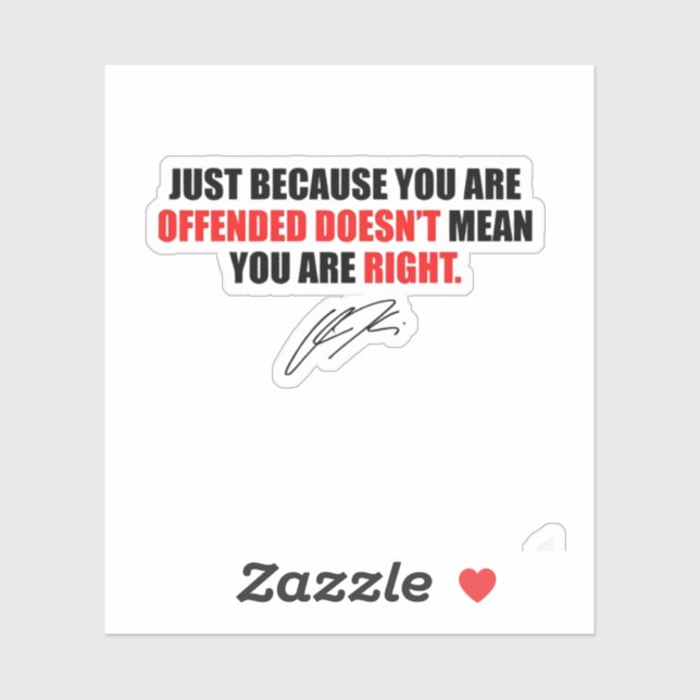 Just Because You're Offended Doesn't Mean You're   (Sheet)