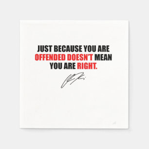 Just Because You're Offended Doesn't Mean You're Napkin