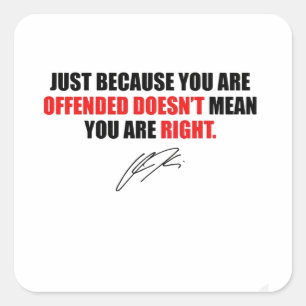 Just Because You're Offended Doesn't Mean You're Square Sticker