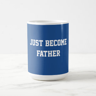 Just become father coffee mug