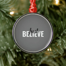 Just Believe Ceramic Ornament