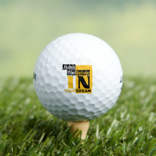 Just believe in your dream golf balls