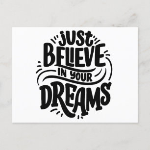 "Just Believe in Your Dreams Motivational quotes Holiday Postcard