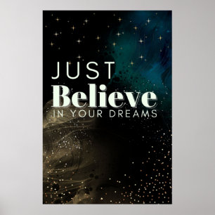 Just believe in your dreams  poster